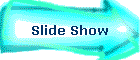 Slide Show