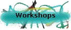 Workshops